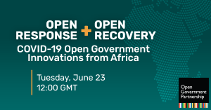 Thumbnail for Open Response + Open Recovery: COVID-19 Open Government Innovations from Africa